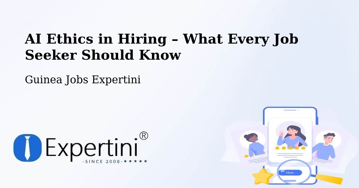 AI Ethics in Recruitment & Hiring – Boffa - Boffa, Guinea Jobs Expertini