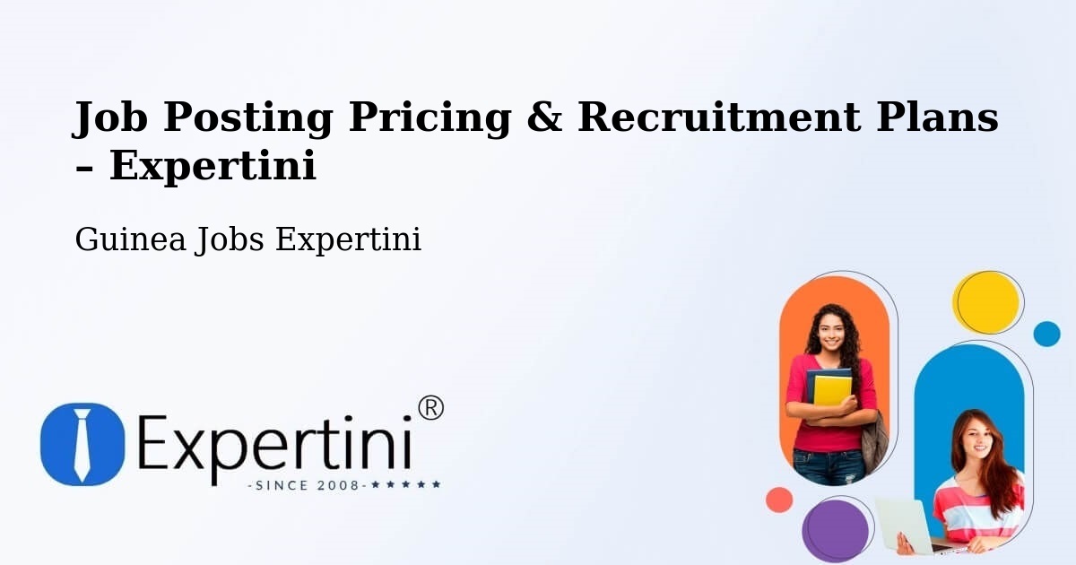 Job Posting Pricing & Recruitment Plans – Boffa - Boffa, Guinea Jobs Expertini
